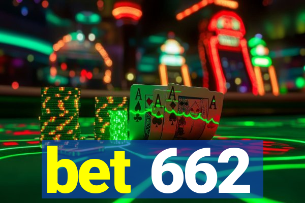 bet 662